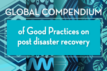 Global Compendium of Good Practices on Post-Disaster Recovery 21