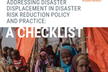Addressing disaster displacement in disaster risk reduction policy and practice: A checklist 22